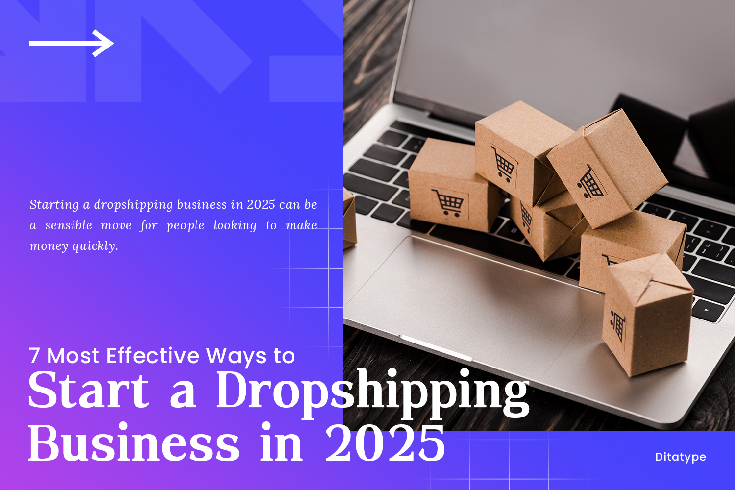 7 Most Effective Ways to Start a Dropshipping Business in 2025 - Dita Type
