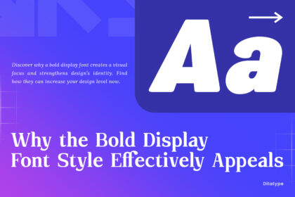 picture of Why the Bold Display Font Style Effectively Appeals